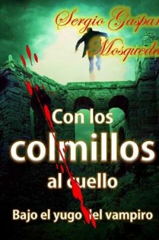 Cover of Con los colmillos al cuello