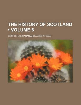 Book cover for The History of Scotland (Volume 6)