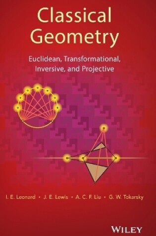 Cover of Classical Geometry – Euclidean, Transformational, Inversive, and Projective