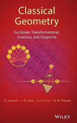 Book cover for Classical Geometry – Euclidean, Transformational, Inversive, and Projective