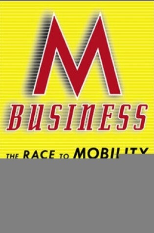 Cover of M-Business: The Race to Mobility