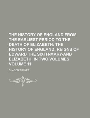 Book cover for The History of England from the Earliest Period to the Death of Elizabeth Volume 11