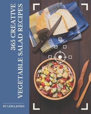 Book cover for 365 Creative Vegetable Salad Recipes