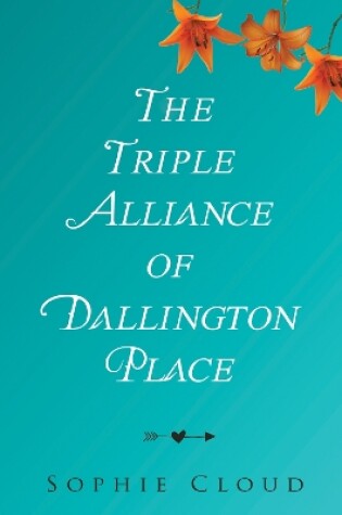 Cover of The Triple Alliance of Dallington Place