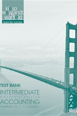 Cover of Test Bank Volume 1 T/A Intermediate Accounting, Fifteenth Edition