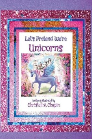 Cover of Let's Pretend We're Unicorns