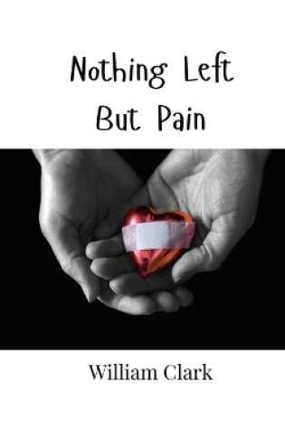 Cover of Nothing Left But Pain