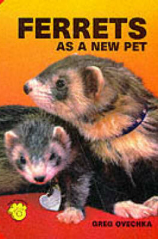 Cover of Ferrets as a New Pet