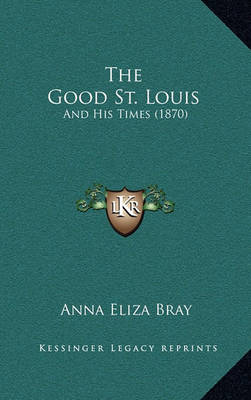 Book cover for The Good St. Louis