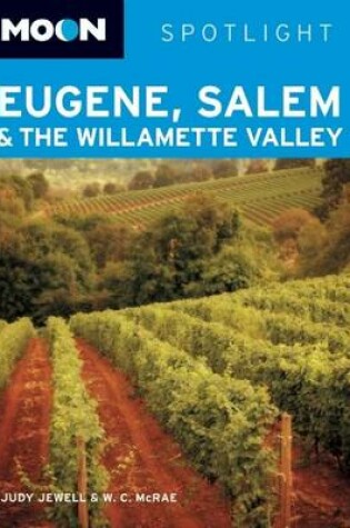 Cover of Moon Spotlight Eugene, Salem and the Willamette Valley