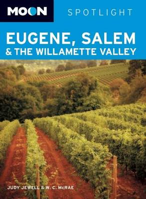 Book cover for Moon Spotlight Eugene, Salem and the Willamette Valley