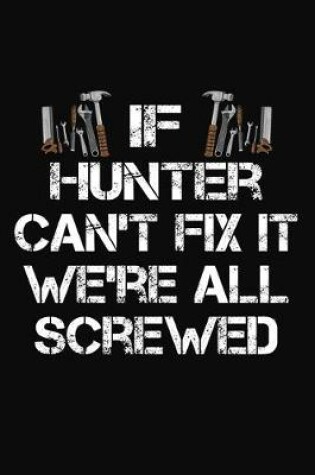 Cover of If Hunter Can't Fix It We're All Screwed