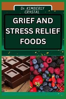 Book cover for Grief and Stress Relief Foods