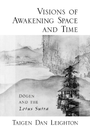 Cover of Vision of Awakening Space and Time Dogen and the Lotus Sutra