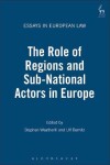 Book cover for The Role of Regions and Sub-National Actors in Europe