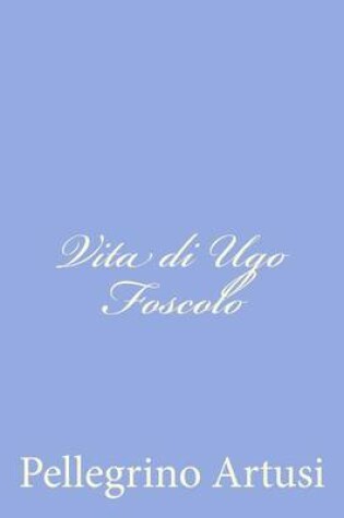 Cover of Vita di Ugo Foscolo