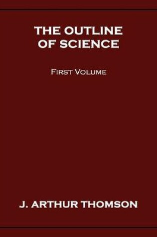 Cover of The Outline of Science, First Volume