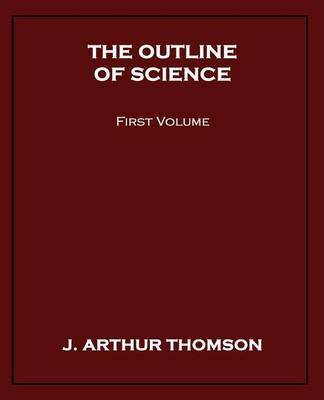 Book cover for The Outline of Science, First Volume