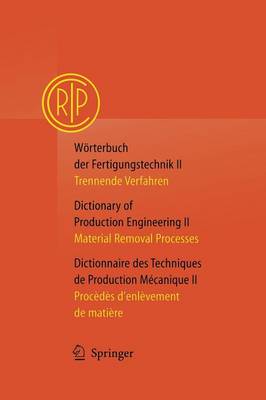 Cover of Worterbuch der Fertigungstechnik / Dictionary of Production Engineering / Dictionnaire des Techniques de Production Mecanique