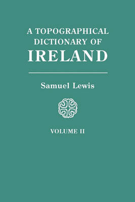 Cover of A Topographical Dictionary of Ireland. In Two Volumes. Volume II