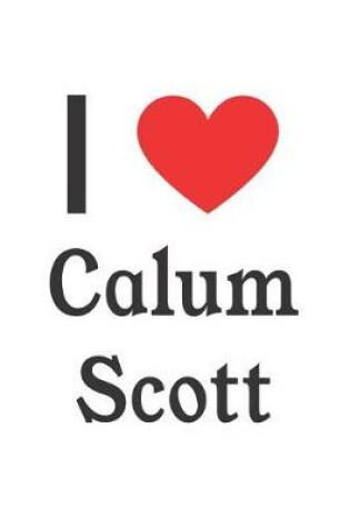 Cover of I Love Calum Scott