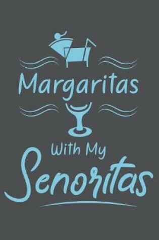 Cover of Margaritas With My Senoritas