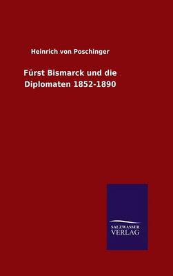 Book cover for Furst Bismarck und die Diplomaten 1852-1890