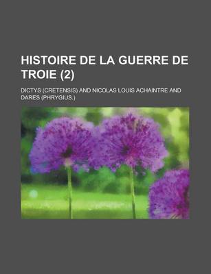 Book cover for Histoire de La Guerre de Troie (2)