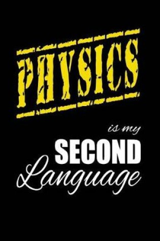 Cover of Physics Is My 2nd Language