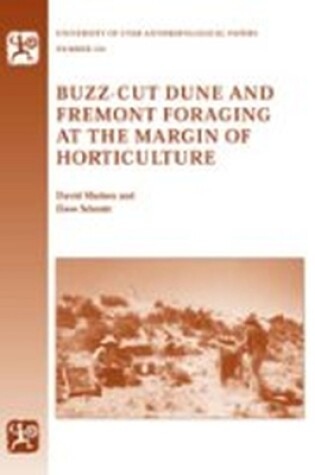 Cover of Buzz-Cut Dune And Fremont Foraging at the Margin of Horticulture