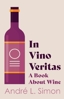 Book cover for In Vino Veritas - A Book About Wine