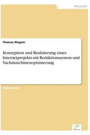 Cover of Konzeption und Realisierung eines Internetprojekts mit Redaktionssystem und Suchmaschinenoptimierung