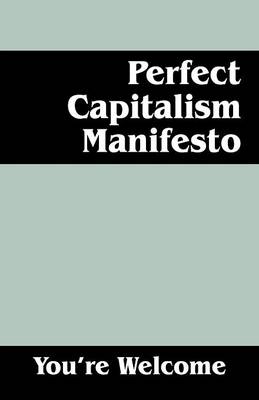 Book cover for Perfect Capitalism Manifesto