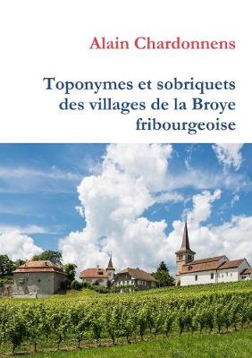 Book cover for Toponymes et sobriquets des villages de la Broye fribourgeoise