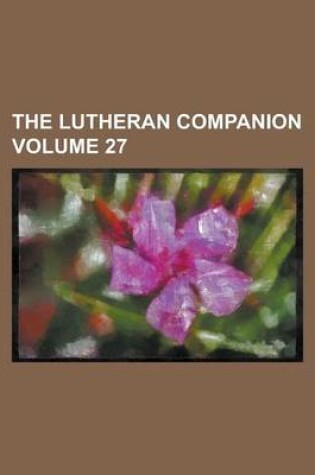 Cover of The Lutheran Companion Volume 27