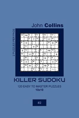 Cover of Killer Sudoku - 120 Easy To Master Puzzles 10x10 - 2