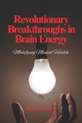 Cover of Revolutionary Breakthroughs in Brain Energy