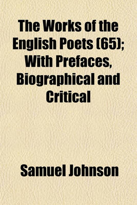 Book cover for The Works of the English Poets (65); With Prefaces, Biographical and Critical