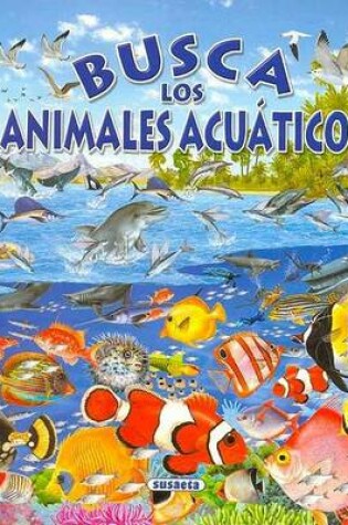 Cover of Busca Los Animales Acuaticos