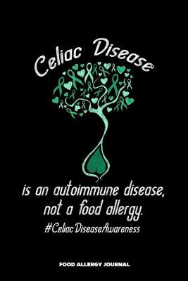 Book cover for Celiac Disease Is an Autoimmune Disease Not a Food Allergy #CeliacDiseaseAwareness Food Allergy Journal