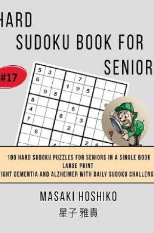 Cover of Hard Sudoku Book For Seniors # 17