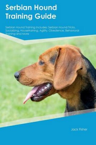 Cover of Serbian Hound Training Guide Serbian Hound Training Includes
