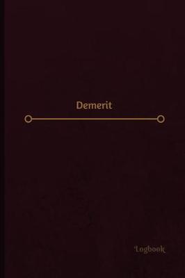 Book cover for Demerit Log (Logbook, Journal - 120 pages, 6 x 9 inches)