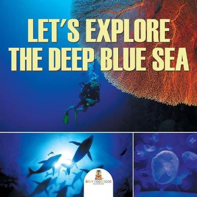 Book cover for Let's Explore the Deep Blue Sea