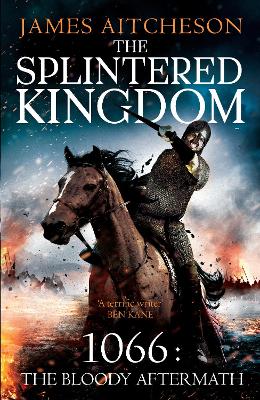 The Splintered Kingdom by James Aitcheson