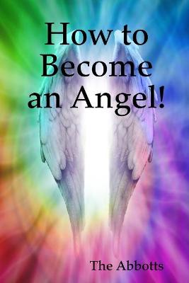 Book cover for How to Become an Angel!