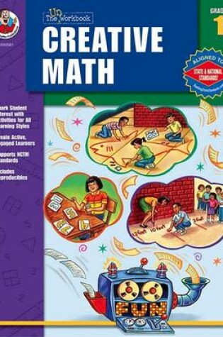 Cover of The "Un-Workbook" Creative Math, Grade 1