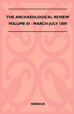 Book cover for The Archaeological Review - Volume III - March-July 1889