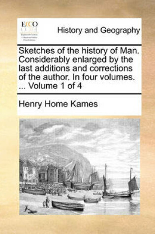 Cover of Sketches of the history of Man. Considerably enlarged by the last additions and corrections of the author. In four volumes. ... Volume 1 of 4