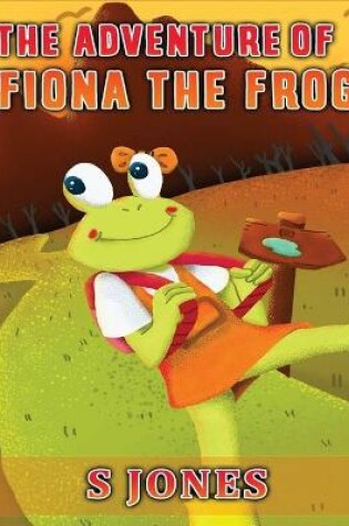 Cover of The Adventure of Fiona The Frog